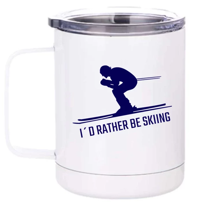 Id Rather Be Skiing Design Skier Funny Skiing Cute Gift Front & Back 12oz Stainless Steel Tumbler Cup