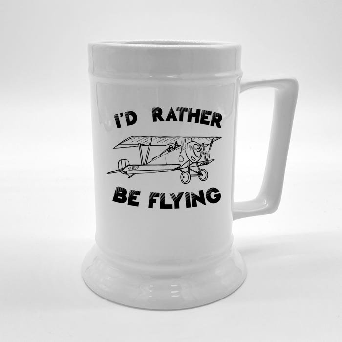 Id Rather By Flying Pilots Aviation Airplane Pilot Gift Front & Back Beer Stein