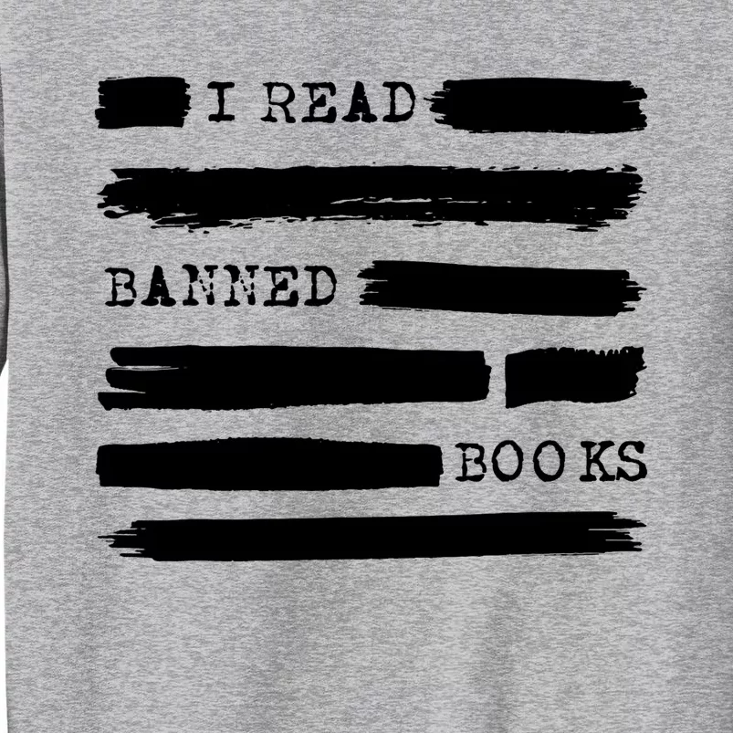 I Read Banned Books Banned Books Week Gift Librarian Teacher Tall Sweatshirt