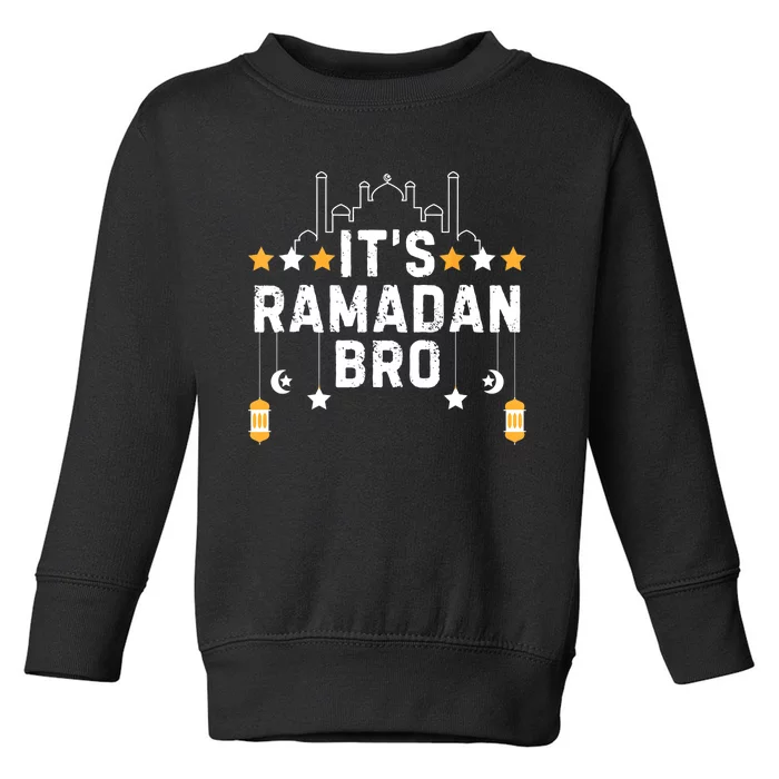 ItS Ramadan Bro Islamic Fasting Muslim Toddler Sweatshirt