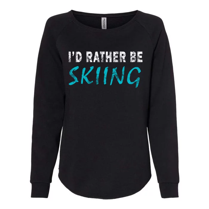 Id Rather Be Skiing Funny Novelty Gift Retro Casual Funny Gift Womens California Wash Sweatshirt