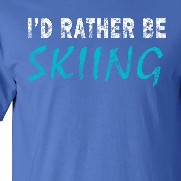 Id Rather Be Skiing Funny Novelty Gift Retro Casual Funny Gift Tall T-Shirt