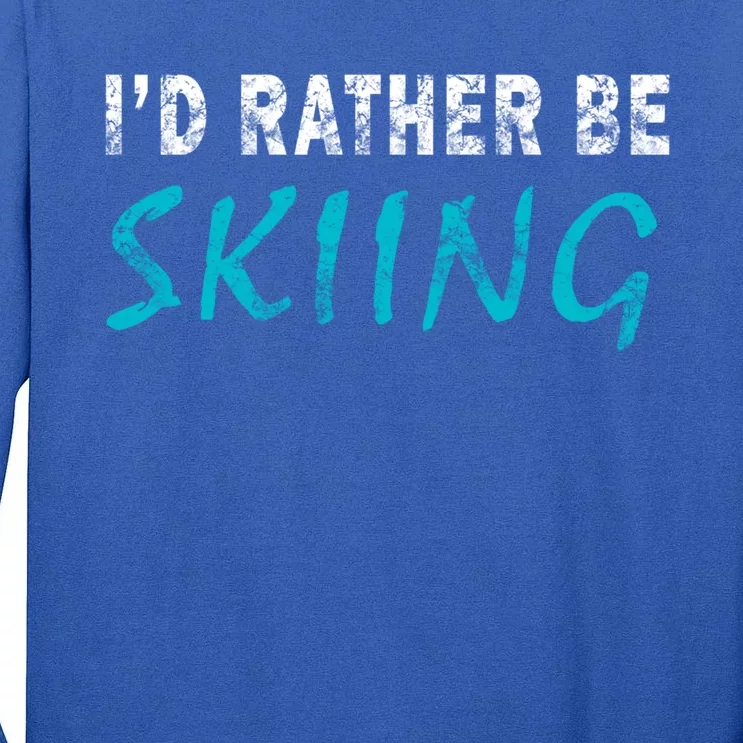 Id Rather Be Skiing Funny Novelty Gift Retro Casual Funny Gift Tall Long Sleeve T-Shirt