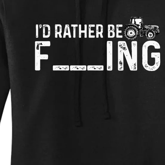 I'd Rather Be Farming Funny Farmer Joke Farmer Tractor Tee Women's Pullover Hoodie