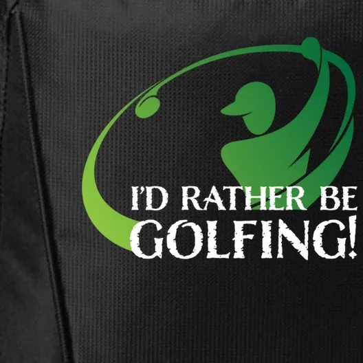 Id Rather Be Golfing S Golfer Golf Lover Sports Funny Gift City Backpack