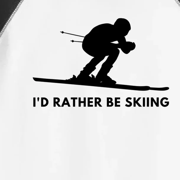 Id Rather Be Skiing Funny Quote For Skiers Ski Lover Gift Toddler Fine Jersey T-Shirt