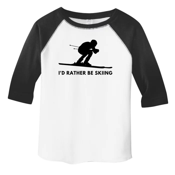 Id Rather Be Skiing Funny Quote For Skiers Ski Lover Gift Toddler Fine Jersey T-Shirt