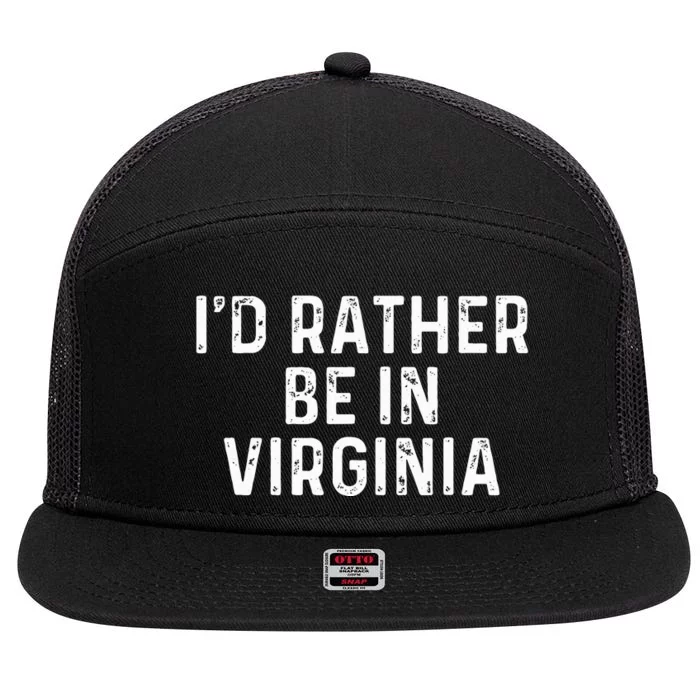 ID Rather Be In Virginia Us State Virginia 7 Panel Mesh Trucker Snapback Hat