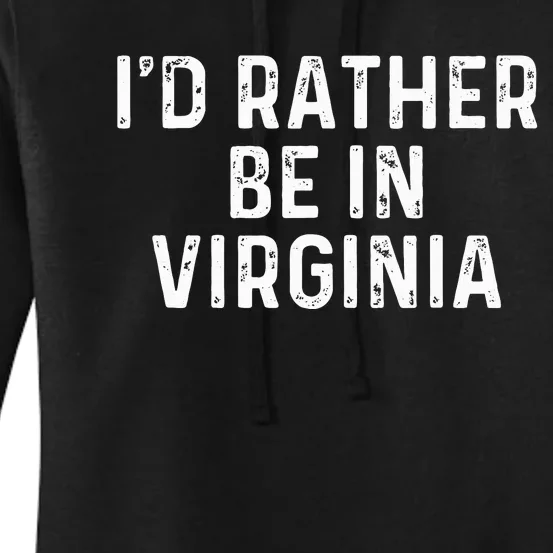 ID Rather Be In Virginia Us State Virginia Women's Pullover Hoodie