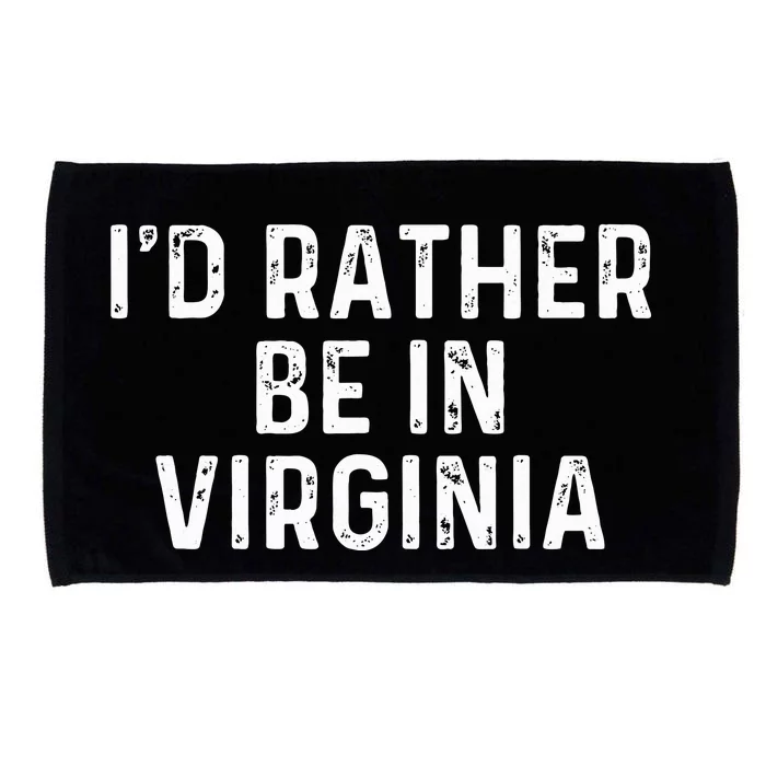 ID Rather Be In Virginia Us State Virginia Microfiber Hand Towel