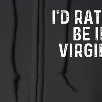 ID Rather Be In Virginia Us State Virginia Full Zip Hoodie