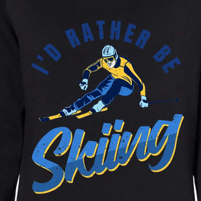 Id Rather Be Downhill Snow Skiing Winter Sports Alpine Ski Womens California Wash Sweatshirt