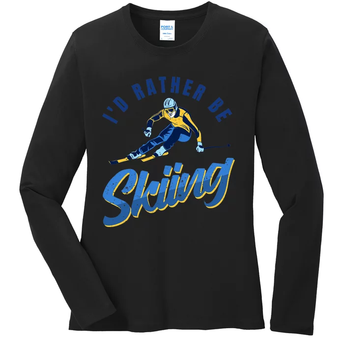 Id Rather Be Downhill Snow Skiing Winter Sports Alpine Ski Ladies Long Sleeve Shirt