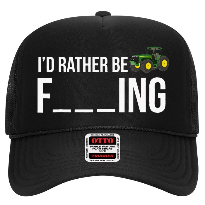 I'd Rather Be Farming Funny Farmer Gift High Crown Mesh Trucker Hat