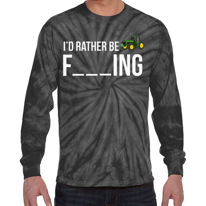 I'd Rather Be Farming Funny Farmer Gift Tie-Dye Long Sleeve Shirt