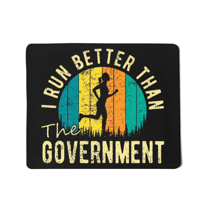 I Run Better Than The Government Women’s Funny Running Mousepad