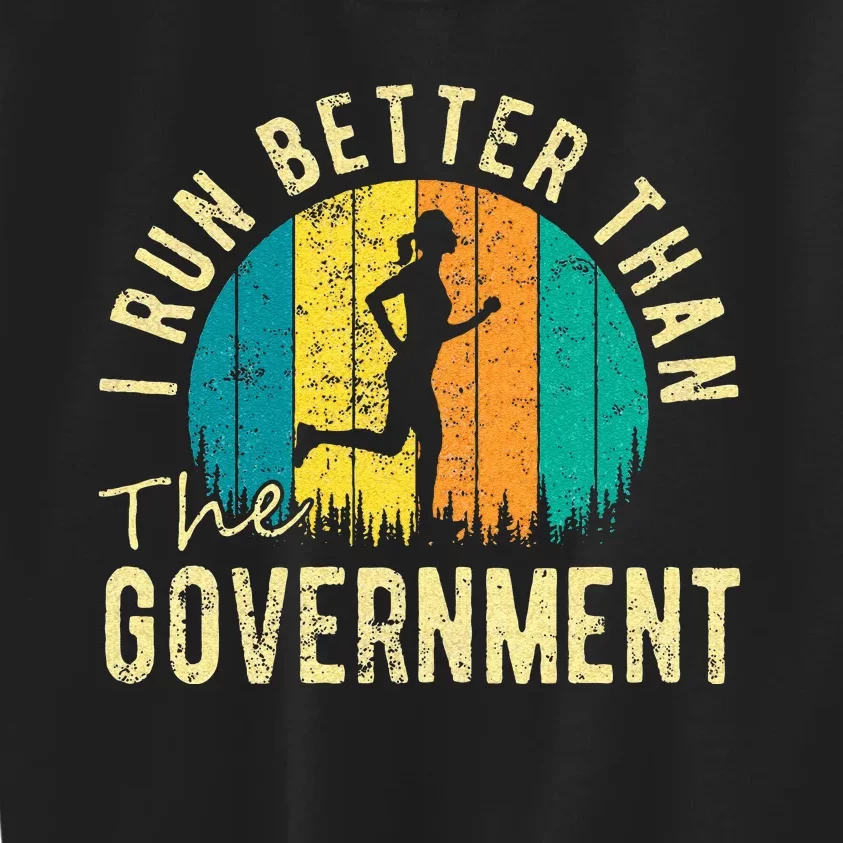 I Run Better Than The Government Women’s Funny Running Kids Sweatshirt