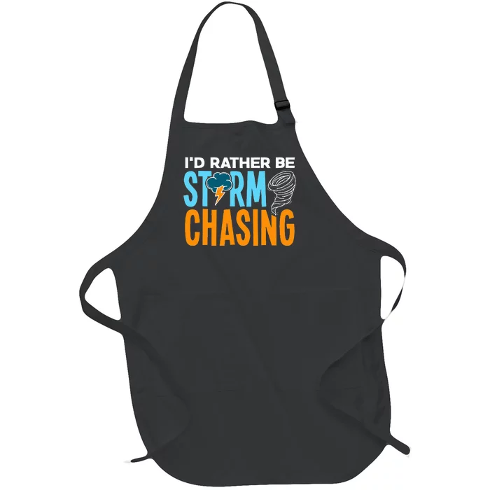 ID Rather Be Storm Chasing Chaser Tornado Hunter Gift Full-Length Apron With Pocket