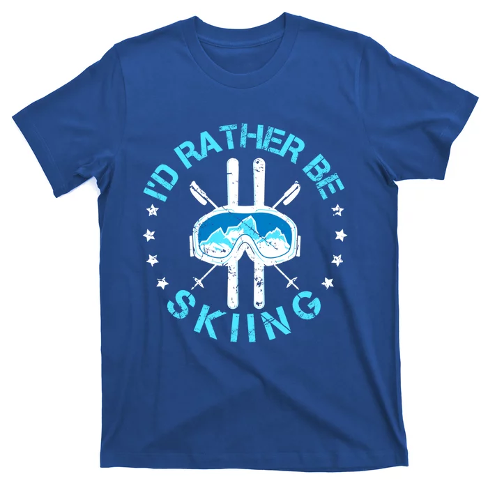 Id Rather Be Skiing Funny Ski Skier Slopes Gift T-Shirt