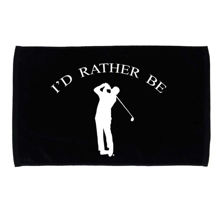 Id Rather Be Golfing Playing Golf Golfer Graphic Gift Microfiber Hand Towel