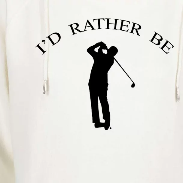 Id Rather Be Golfing Playing Golf Golfer Graphic Gift Womens Funnel Neck Pullover Hood