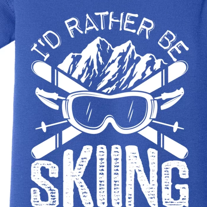 Id Rather Be Skiing Funny Gift Skater Sports Wear Gift Baby Bodysuit