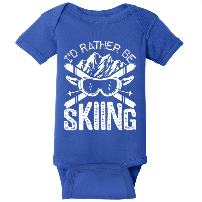 Id Rather Be Skiing Funny Gift Skater Sports Wear Gift Baby Bodysuit