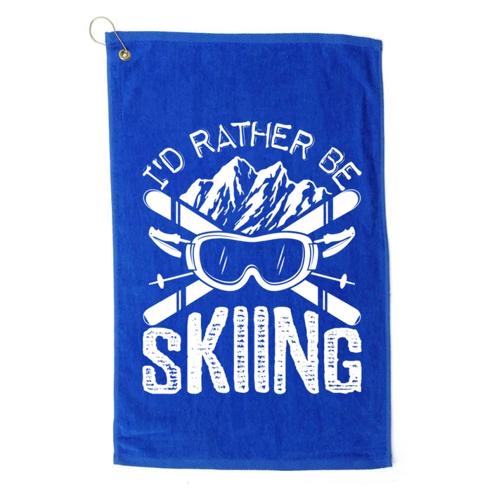 Id Rather Be Skiing Funny Gift Skater Sports Wear Gift Platinum Collection Golf Towel