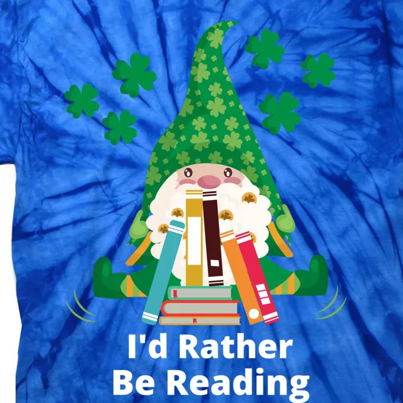 I'd Rather Be Reading Funny St Patrick Day Gnome Book Lover Cute Gift Tie-Dye T-Shirt