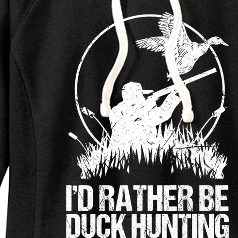 Id Rather Be Duck Hunting Funny Goose Hunter Gift Women's Fleece Hoodie