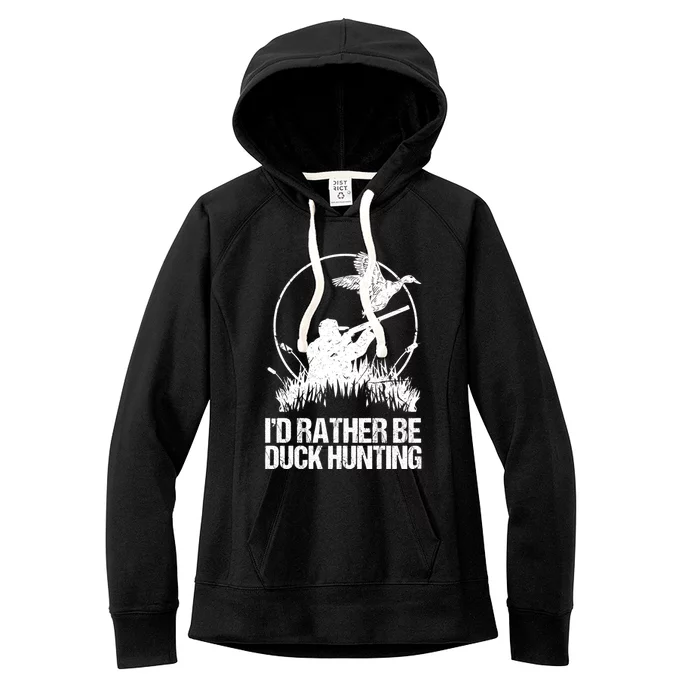 Id Rather Be Duck Hunting Funny Goose Hunter Gift Women's Fleece Hoodie