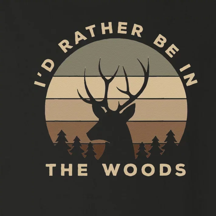 Id Rather Be In The Woods Deer Hunting Toddler Long Sleeve Shirt