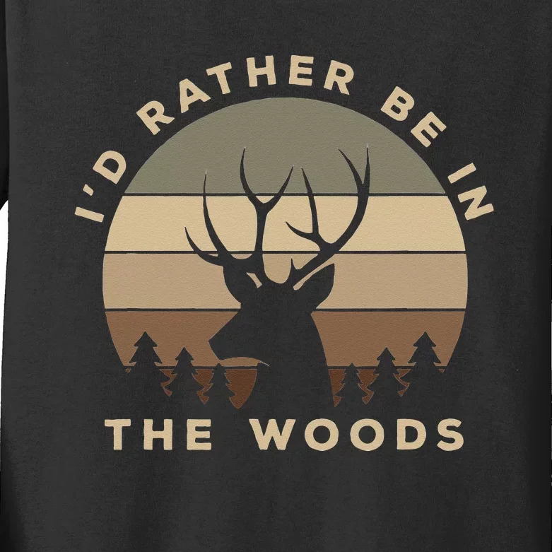 Id Rather Be In The Woods Deer Hunting Kids Long Sleeve Shirt