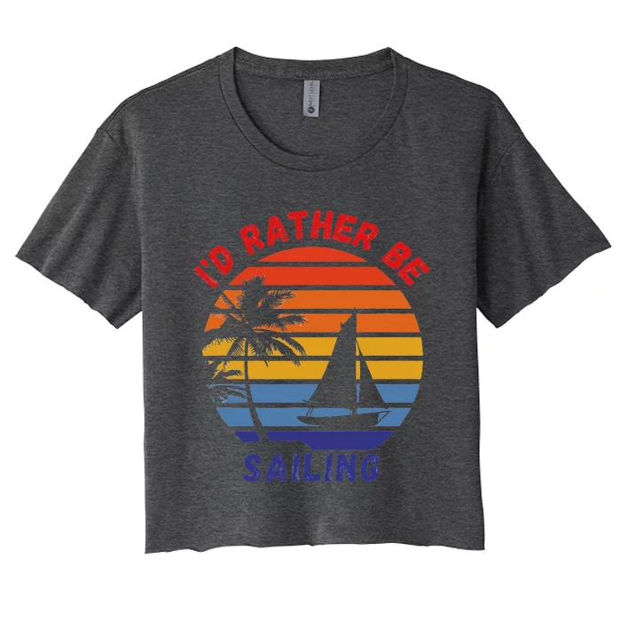 I'd Rather Be Sailing, Retro Sunset Sailboat Design Women's Crop Top Tee