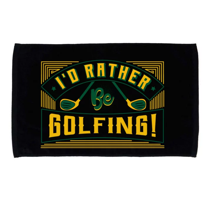 Id Rather Be Golfing Putter Golfer Birdie Bogey Eagle Par Gift Microfiber Hand Towel