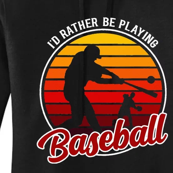 I'd Rather Be Playing Baseball Clothing Graphic Baseball Women's Pullover Hoodie