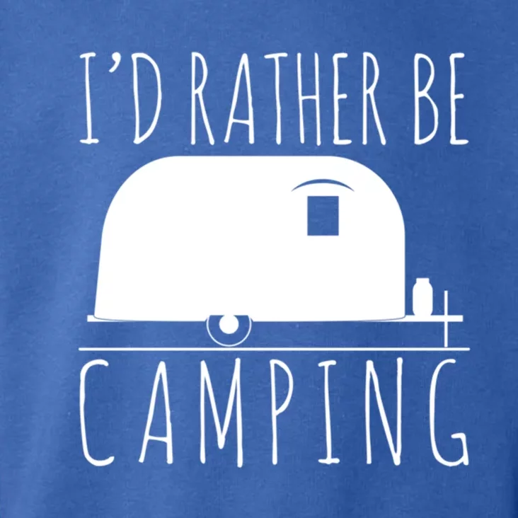 Id Rather Be Camping Rv Camper Trailer Gift Toddler Hoodie