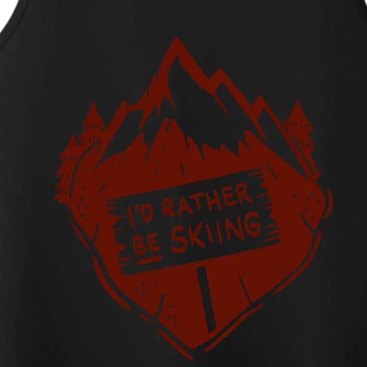 Id Rather Be Skiing Quote Snow Ski Mountains Skier Gift Performance Tank