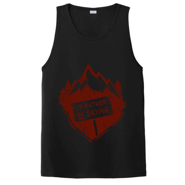 Id Rather Be Skiing Quote Snow Ski Mountains Skier Gift Performance Tank