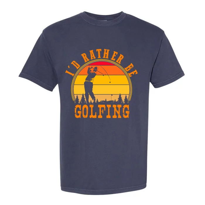 Id Rather Be Golfing Vintage Retro Style Golf Lovers Cute Gift Garment-Dyed Heavyweight T-Shirt