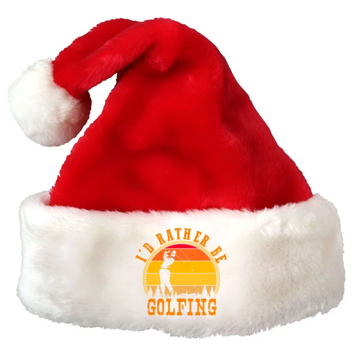 Id Rather Be Golfing Vintage Retro Style Golf Lovers Cute Gift Premium Christmas Santa Hat