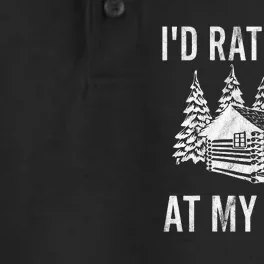 I'd Rather Be At My Cabin Mountain Cabin Vacation Camping Dry Zone Grid Performance Polo