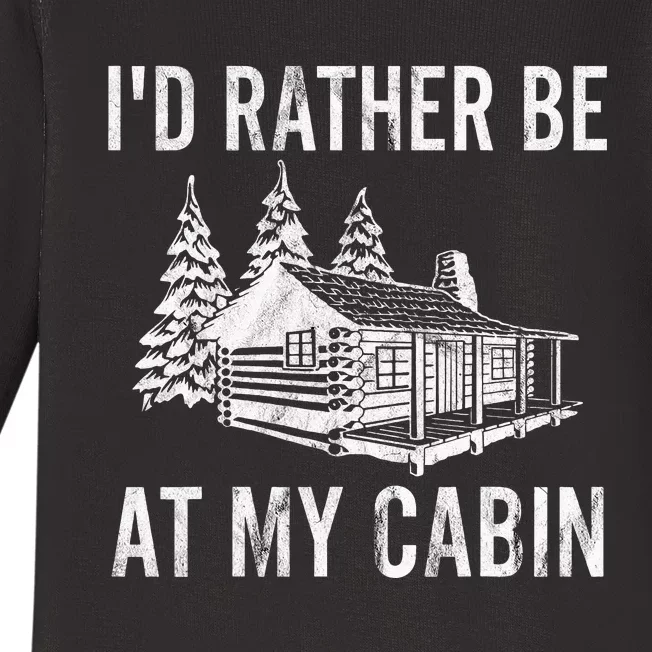 I'd Rather Be At My Cabin Mountain Cabin Vacation Camping Baby Long Sleeve Bodysuit