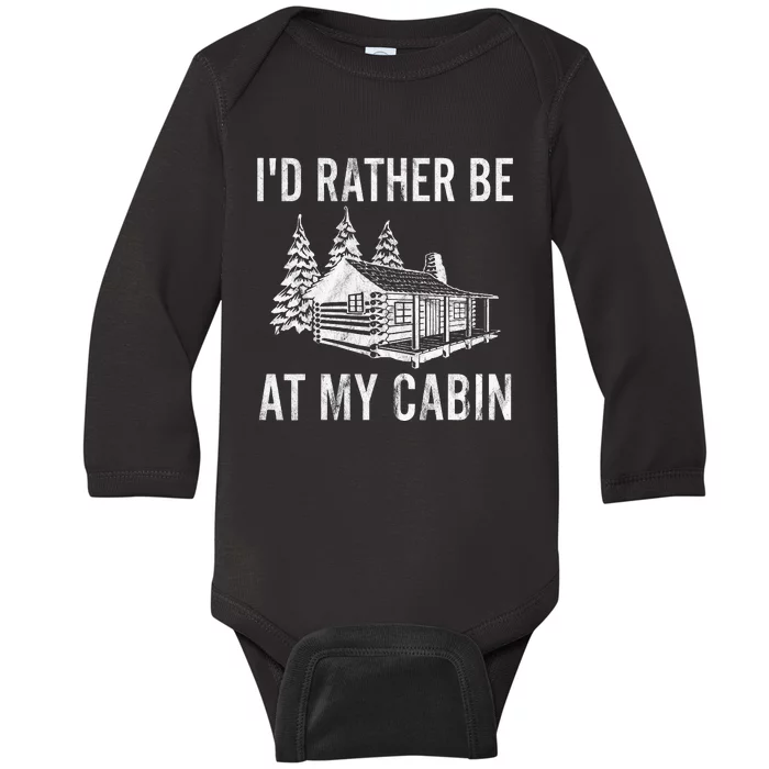 I'd Rather Be At My Cabin Mountain Cabin Vacation Camping Baby Long Sleeve Bodysuit