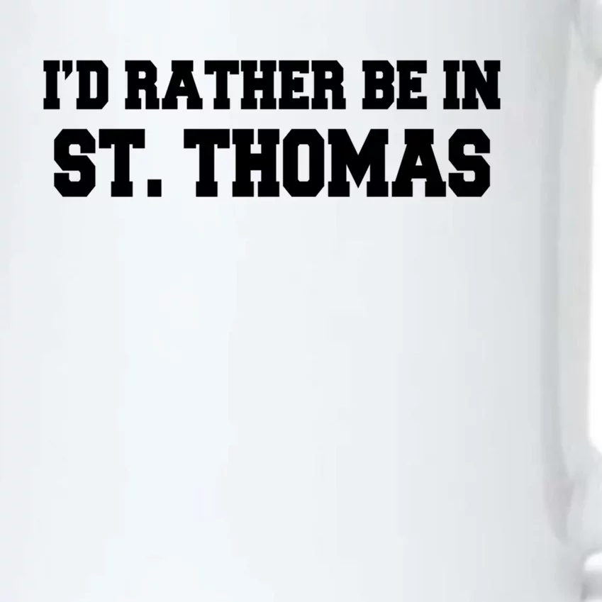 ID Rather Be In Saint St Thomas Caribbean Vacation Travel Cute Gift Black Color Changing Mug