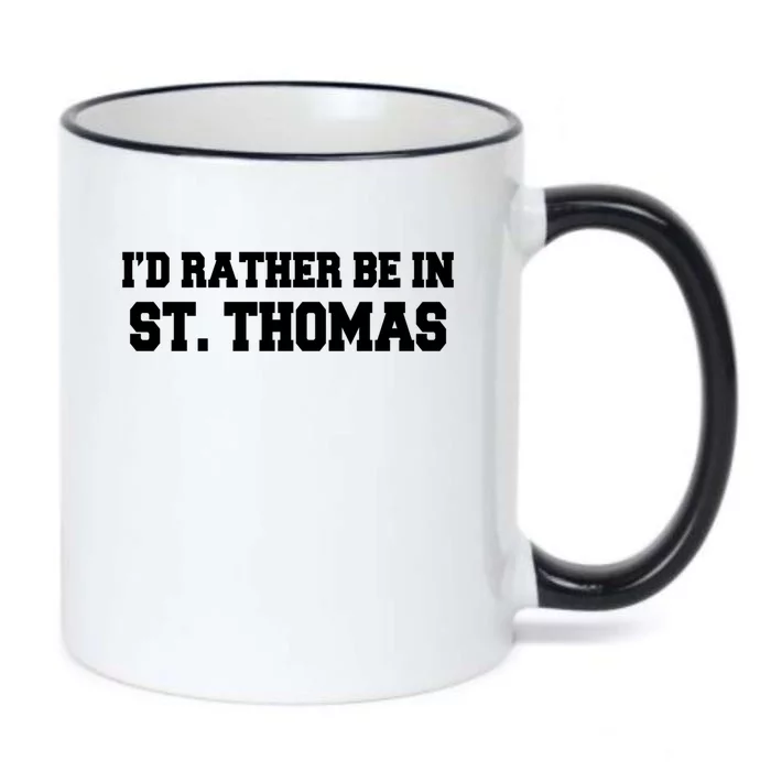 ID Rather Be In Saint St Thomas Caribbean Vacation Travel Cute Gift Black Color Changing Mug