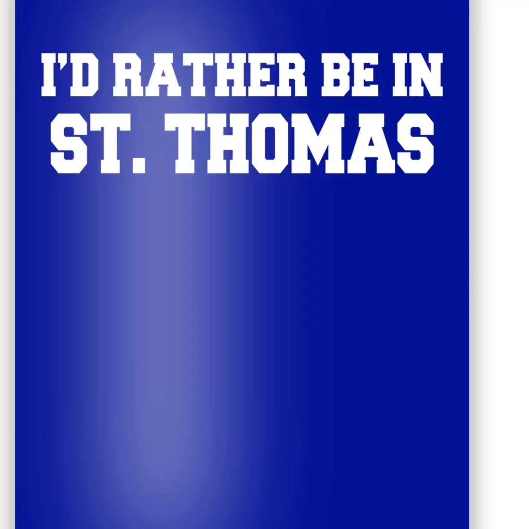 ID Rather Be In Saint St Thomas Caribbean Vacation Travel Cute Gift Poster