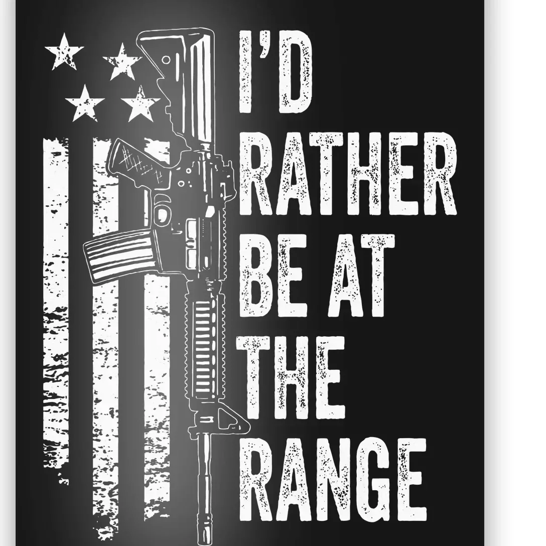 ID Rather Be At The Gun Range Usa Flag Funny Guns Joke Poster