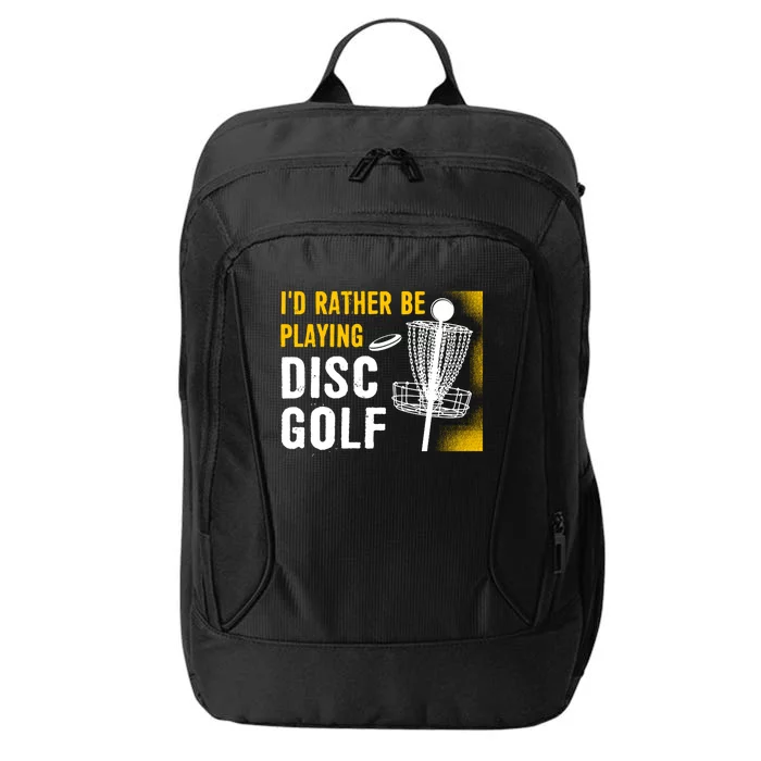 Id Rather Be Playing Disc Golf Disc Golfing Gift City Backpack