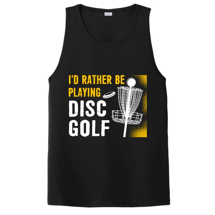 Id Rather Be Playing Disc Golf Disc Golfing Gift Performance Tank